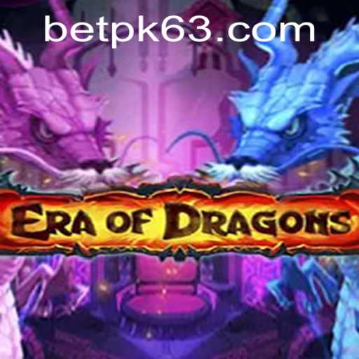 EraOfDragons: An Epic Adventure Awaits with BETPK.COM