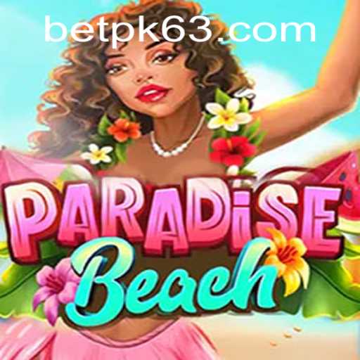 Exploring the Thrills of ParadiseBeach: A Dive into the Exciting World of BETPK.COM