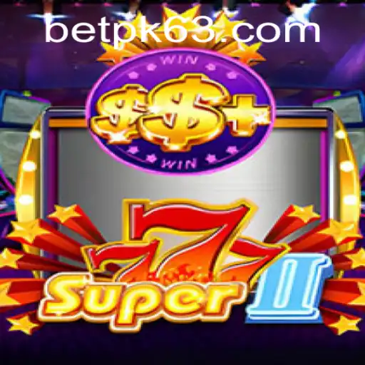 Exploring the Thrills of Super777II: A New Gaming Sensation