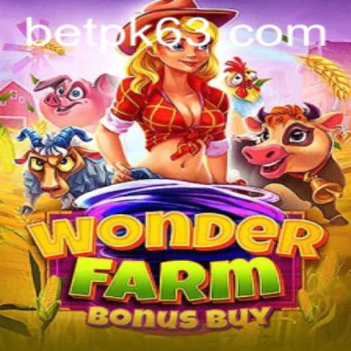 Discover the Thrills of WonderFarmBonusBuy with BETPK.COM